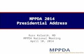 MPPDA 2014 Presidential Address Russ Kolarik, MD MPPDA National Meeting April 10, 2014.