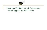 How to Protect and Preserve Your Agricultural Land.