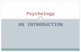 AN INTRODUCTION Psychology. AIMS OF LESSON To develop an understanding of what Psychology is and what Psychology isn’t To explore how Psychology has shaped.