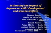 Estimating the impact of daycare on child development and women welfare Washington, April 2008 Ricardo Barros - IPEA Mirela de Carvalho – IPEA Laura Domingues.