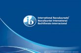 © International Baccalaureate Organization 2015 International Baccalaureate ® | Baccalauréat International ® | Bachillerato Internacional ®