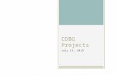 CDBG Projects July 13, 2015 1. CDBG Primary Objectives  The development of viable urban communities, principally for households earning low- and moderate-incomes.