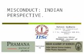MISCONDUCT: INDIAN PERSPECTIVE. Published by Rohini Godbole Centre for Theoretical Studies I I Sc, Bangalore 560 012, India Associate Editor PRAMANA-Journal.