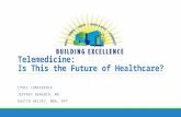 Telemedicine: Is This the Future of Healthcare? CPHCC CONFERENCE JEFFREY BENABIO, MD DUSTIN HELVEY, MBA, DPT.