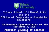 Tulane School of Liberal Arts and the Office of Corporate & Foundation Relations Fellowship Opportunities at the American Council of Learned Societies.