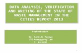 DATA ANALYSIS, VERIFICATION AND WRITING OF THE STATE OF WASTE MANAGEMENT IN THE CITIES REPORT 2013 Presentation By: Sandile Tyatya LTE Energy(Pty)Ltd 7: