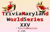TriviaMaryland WorldSeries XXV TriviaMaryland.com.