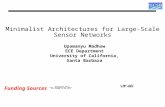 Minimalist Architectures for Large-Scale Sensor Networks Upamanyu Madhow ECE Department University of California, Santa Barbara Funding Sources.
