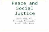 Research for Peace and Social Justice Diane Ross, USA Otterbein University Westerville, Ohio.