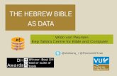 THE HEBREW BIBLE AS DATA Wido van Peursen Eep Talstra Centre for Bible and Computer @shebanq_ / @PeursenWTvan.