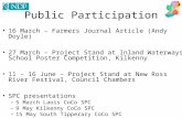 Public Participation 16 March – Farmers Journal Article (Andy Doyle) 27 March – Project Stand at Inland Waterways School Poster Competition, Kilkenny 11.