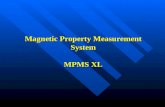 Magnetic Property Measurement System MPMS XL. Configurations MPMS XL is offered in 2 configurations MPMS XL-5 (5 Tesla) MPMS XL-7 (7 Tesla)