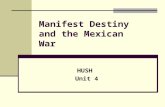 Manifest Destiny and the Mexican War HUSH Unit 4.