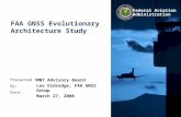 Presented to: By: Date: Federal Aviation Administration FAA GNSS Evolutionary Architecture Study PNT Advisory Board Leo Eldredge, FAA GNSS Group March.
