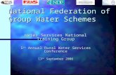 National Federation of Group Water Schemes Water Services National Training Group 5 th Annual Rural Water Services Conference 13 th September 2006.