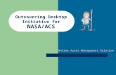 Outsourcing Desktop Initiative for NASA/ACS Online Asset Management Solution.