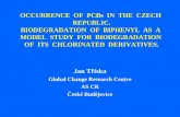 OCCURRENCE OF PCBs IN THE CZECH REPUBLIC. BIODEGRADATION OF BIPHENYL AS A MODEL STUDY FOR BIODEGRADATION OF ITS CHLORINATED DERIVATIVES. Jan Tříska Global.