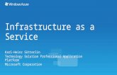 Infrastructure as a Service Karl-Heinz Sütterlin Technology Solution Professional Application Platform Microsoft Corporation.