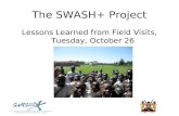 The SWASH+ Project Lessons Learned from Field Visits, Tuesday, October 26.
