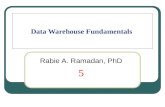 Data Warehouse Fundamentals Rabie A. Ramadan, PhD 5.