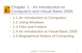 Chapter 1 - VB 2005 by Schneider1 Chapter 1 - An Introduction to Computers and Visual Basic 2005 1.1 An Introduction to Computers 1.2 Using Windows 1.3.