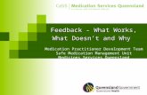 Feedback - What Works, What Doesn’t and Why Feedback - What Works, What Doesn’t and Why Medication Practitioner Development Team Safe Medication Management.