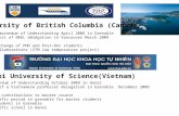 University of British Columbia (Canada) Memorandum of Understanding October 2009 in Hanoï Visit of a Vietnamese professor delegation in Grenoble December.