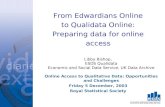 From Edwardians Online to Qualidata Online: Preparing data for online access Libby Bishop, ESDS Qualidata Economic and Social Data Service, UK Data Archive.