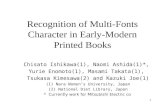 1 Recognition of Multi-Fonts Character in Early-Modern Printed Books Chisato Ishikawa(1), Naomi Ashida(1)*, Yurie Enomoto(1), Masami Takata(1), Tsukasa.