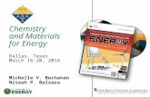 Chemistry and Materials for Energy Dallas, Texas March 16-20, 2014 Michelle V. Buchanan Nitash P. Balsara.