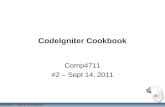 Comp4711 – Internet Development CodeIgniter Cookbook Comp4711 #2 – Sept 14, 2011.