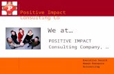 Positive Impact Consulting Co Executive Search Human Resource Outsourcing POSITIVE IMPACT Consulting Company, … We at…