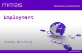 Employment Jeremy Manulang. Employment Overview Vocabulary: The recruitment process Reading : Retaining good staff Listening : Headhunting Language Review.