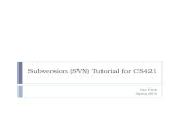 Subversion (SVN) Tutorial for CS421 Dan Fleck Spring 2010.