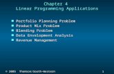 1 1 Slide © 2005 Thomson/South-Western Chapter 4 Linear Programming Applications n Portfolio Planning Problem n Product Mix Problem n Blending Problem.