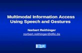 Multimodal Information Access Using Speech and Gestures Norbert Reithinger norbert.reithinger@dfki.de.