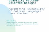 Usability Pattern-Oriented Design: Usability Pattern-Oriented Design: Maximizing Reusability of Pattern Languages over the Web Homa Javahery Human-Centered.