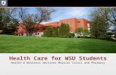 Health Care for WSU Students Health & Wellness Services Medical Clinic and Pharmacy.