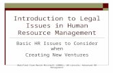 Introduction to Legal Issues in Human Resource Management Basic HR Issues to Consider when Creating New Ventures Modified from Marie Mitchell (2006), UN.