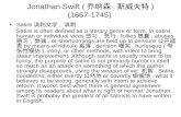 Jonathan Swift ( 乔纳森. 斯威夫特 ) (1667-1745) Satire 讽刺文学, 讽刺 Satire is often defined as a literary genre or form. In satire, human or individual vices 恶习,
