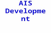 AIS Developme nt. Approaches to Systems Development Top-Down versus Bottom-up In-House versus Outsourcing Re-engineering Prototyping.
