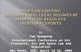 By Yaw Nyampong International Conference on Air Transport, Air and Space Law and Regulation Abu Dhabi, UAE, April 15-16, 2009.