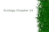 Ecology Chapter 14. 14.2 Community Interactions  when organisms live together in an ecological community they interact constantly.  Three types of interactions.