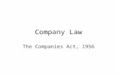 Company Law The Companies Act, 1956. COMPANY: What is it? [Sec.3] Section 3 (1) (i) of the Act defines: “A company means a company formed and registered.