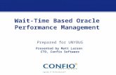 Wait-Time Based Oracle Performance Management Prepared for UNYOUG Presented by Matt Larson CTO, Confio Software.