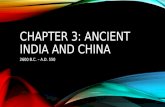 CHAPTER 3: ANCIENT INDIA AND CHINA 2600 B.C. – A.D. 550.