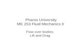 Pharos University ME 253 Fluid Mechanics II Flow over bodies; Lift and Drag.