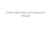 Online Algorithms and Competitive Analysis. Paging Algorithms Data brought from slower memory into cache RAM CPU.