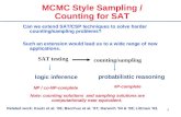 1 MCMC Style Sampling / Counting for SAT Can we extend SAT/CSP techniques to solve harder counting/sampling problems? Such an extension would lead us to.