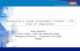 Achieving a sound investment climate – the role of regulators Boaz Moselle Joint-Chair, CEER Gas Working Group Managing Director – Corporate Strategy Ofgem.